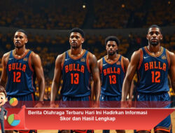 Berita Olahraga Terbaru Hari Ini Hadirkan Informasi Skor dan Hasil Lengkap