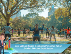 Cara Latihan Ringan Membantu Pemulihan Tubuh Setelah Aktivitas Padat Harian