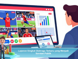 Laporan Singkat Olahraga Terbaru yang Menjadi Sorotan Publik
