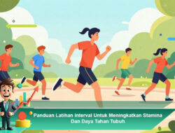 Panduan Latihan Interval Untuk Meningkatkan Stamina Dan Daya Tahan Tubuh