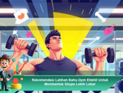 Rekomendasi Latihan Bahu Gym Efektif Untuk Membentuk Shape Lebih Lebar