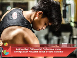 Teknik Latihan Gym Efektif Untuk Membentuk Otot Tubuh Dengan Cepat