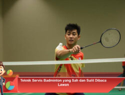 Teknik Servis Badminton yang Sah dan Sulit Dibaca Lawan
