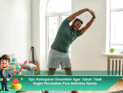 Tips Kebugaran Desember Agar Tubuh Tidak Kaget Perubahan Pola Aktivitas Harian