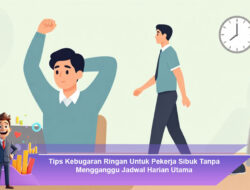 Tips Kebugaran Ringan Untuk Pekerja Sibuk Tanpa Mengganggu Jadwal Harian Utama