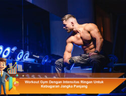 Panduan Workout Pemula Untuk Membangun Kebiasaan Latihan Konsisten Jangka Panjang Aman