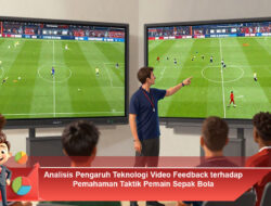 Analisis Pengaruh Teknologi Video Feedback terhadap Pemahaman Taktik Pemain Sepak Bola