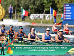 Berita Olahraga Terbaru Dayung Putra Putri: Rekap Hasil Kompetisi Dan Medali