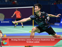 Strategi Bertahan dalam Permainan Badminton Saat Tertekan Lawan